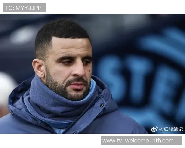 沃克谈离队原因：希望更多出场时间不后悔但不应在艰难时刻离开曼城