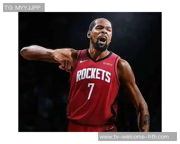 KD期待火箭成为职业生涯最后一站全力以赴追逐总冠军梦想